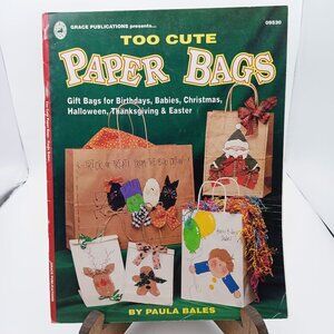 Too Cute Paper Bags 09520 by Paula Bales, Grace Publications 1996 Vintage Craft